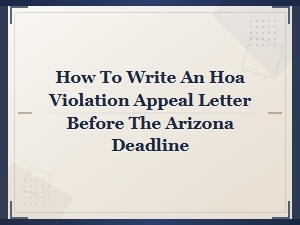 Hoa Violation Appeal Letter Guide for Arizona Deadline Compliance