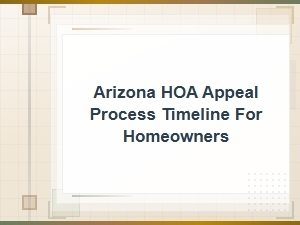 Arizona Hoa Appeal Timeline for Homeowners